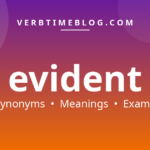 48 synonyms for synonyms for evident with meanings and examples - Verb Time Blog