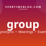 58 synonyms for synonyms for group with meanings and examples - Verb Time Blog