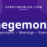 51 synonyms for synonyms for hegemony with meanings and examples - Verb Time Blog