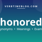52 synonyms for synonyms for honored with meanings and examples - Verb Time Blog