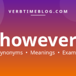 47 synonyms for synonyms for however with meanings and examples - Verb Time Blog
