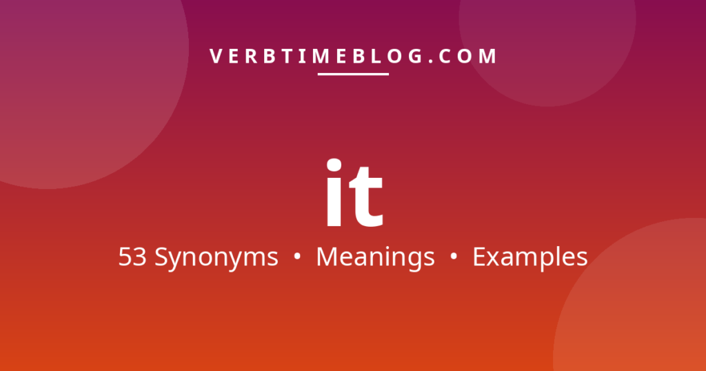 53 synonyms for synonyms for it with meanings and examples - Verb Time Blog
