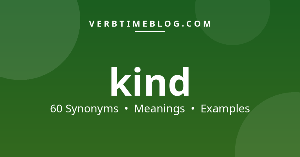 60 synonyms for synonyms for kind with meanings and examples - Verb Time Blog