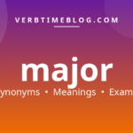 46 synonyms for synonyms for major with meanings and examples - Verb Time Blog