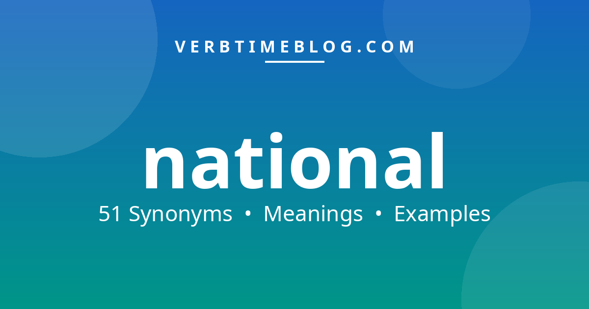 51 synonyms for synonyms for national with meanings and examples - Verb Time Blog