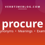 50 synonyms for synonyms for procure with meanings and examples - Verb Time Blog