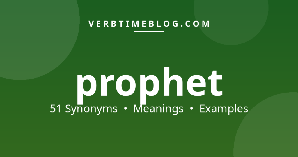 51 synonyms for synonyms for prophet with meanings and examples - Verb Time Blog