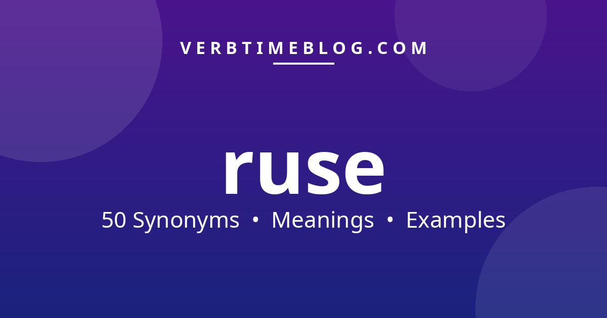 50 synonyms for synonyms for ruse with meanings and examples - Verb Time Blog