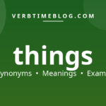 55 synonyms for synonyms for things with meanings and examples - Verb Time Blog