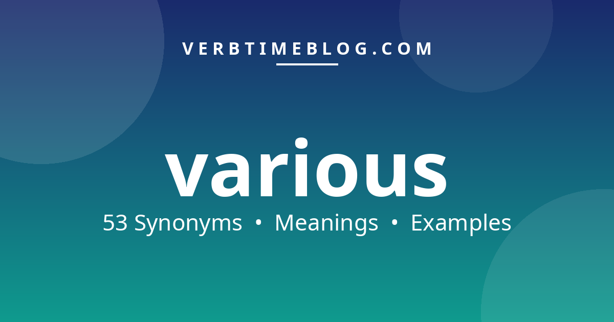 53 synonyms for synonyms for various with meanings and examples - Verb Time Blog