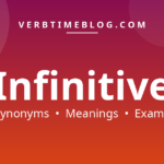 52 synonyms for synonyms of infinitive with meanings and examples - Verb Time Blog